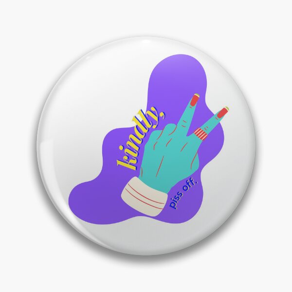 Item preview, kindly, piss off. designed and sold by emcclinch.