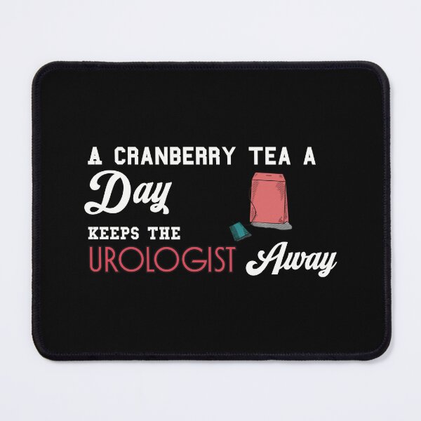 Item preview, Cranberry Tea and Urologist(tbw) designed and sold by Teedose.
