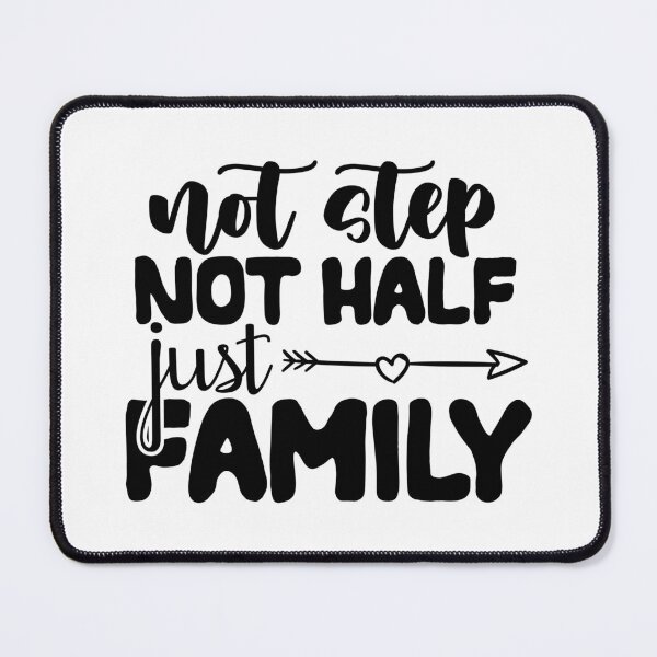 Item preview, Not step, not half just FAMILY designed and sold by DerBarman.