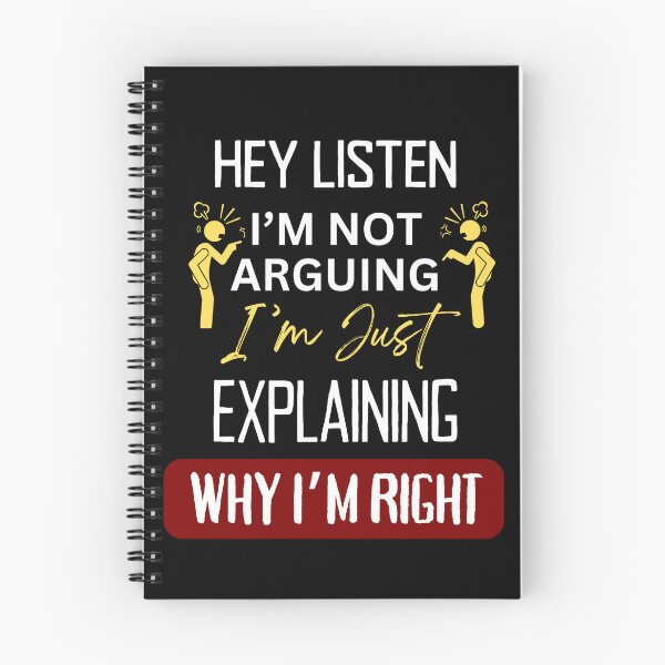 Item preview, TEXT : Hey Listen I'm not arguing, I'm just explaining why I'm right  designed and sold by PasindhuW.