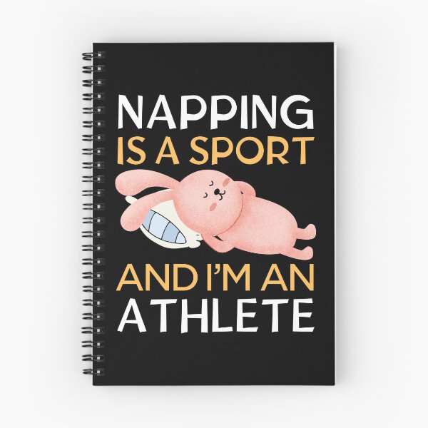 Item preview, Napping is a sport, and I'm an athlete designed and sold by PasindhuW.