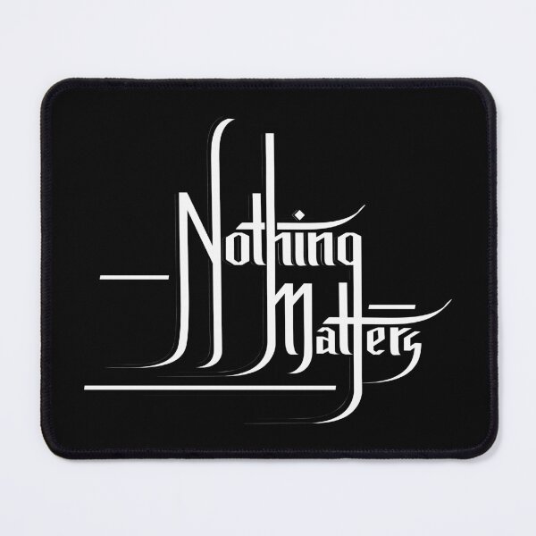 Item preview, Nothing Matters (Black) designed and sold by MaritzellM.