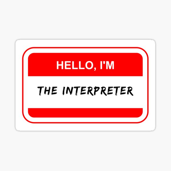 Item preview, Hello I'm The Interpreter designed and sold by Neeshki.