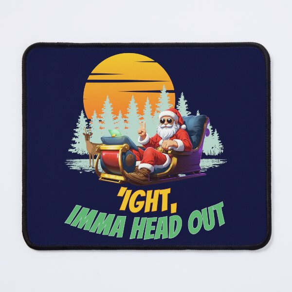 Item preview, Cool Santa Sleigh Ride: 'Ight, Imma Head Out' Christmas Meme Design designed and sold by NerdyWerks.