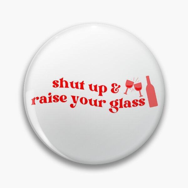 Item preview, "Shut Up and Raise Your Glass" Musical Quote designed and sold by wujulike.