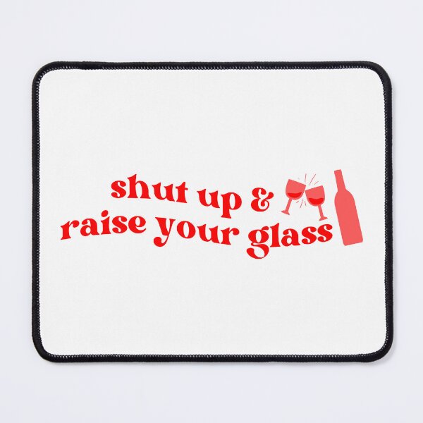 Item preview, "Shut Up and Raise Your Glass" Musical Quote designed and sold by wujulike.