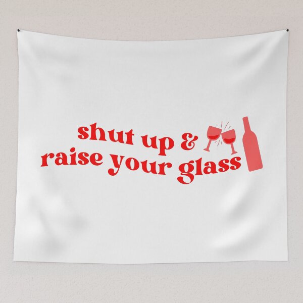 Item preview, "Shut Up and Raise Your Glass" Musical Quote designed and sold by wujulike.