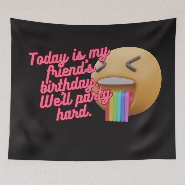 Item preview, Today is my friend's birthday.  We'll party hard . designed and sold by attakorn.
