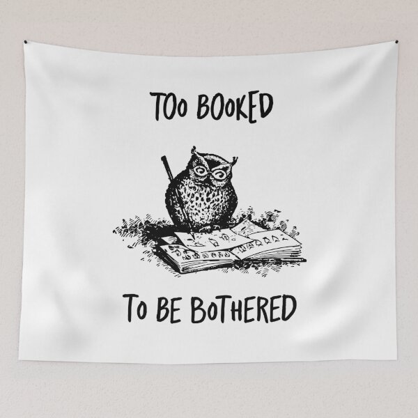 Item preview, owl Too booked to be bothered reading funny quote designed and sold by ayaato.