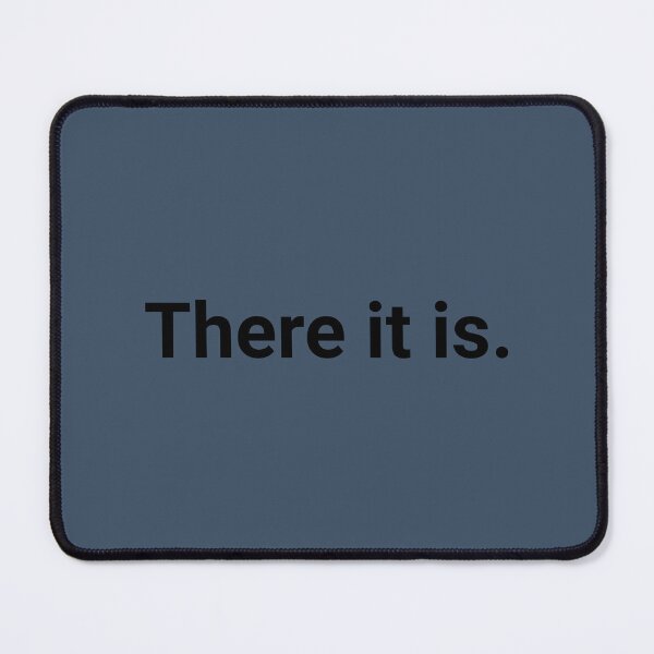 Item preview, Copy of There it is. Simple text based design. designed and sold by DrawnToColour.