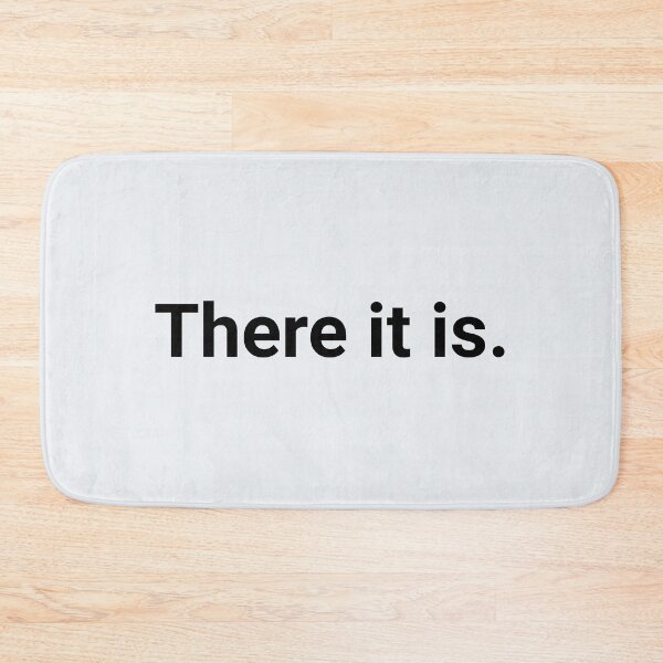 Item preview, Copy of There it is. Simple text based design. designed and sold by DrawnToColour.