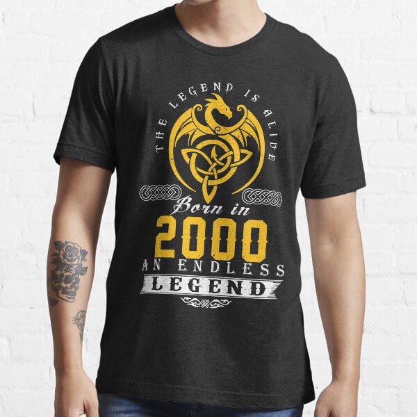 The Legend Is Alive - Born In 2000 Essential T-Shirt