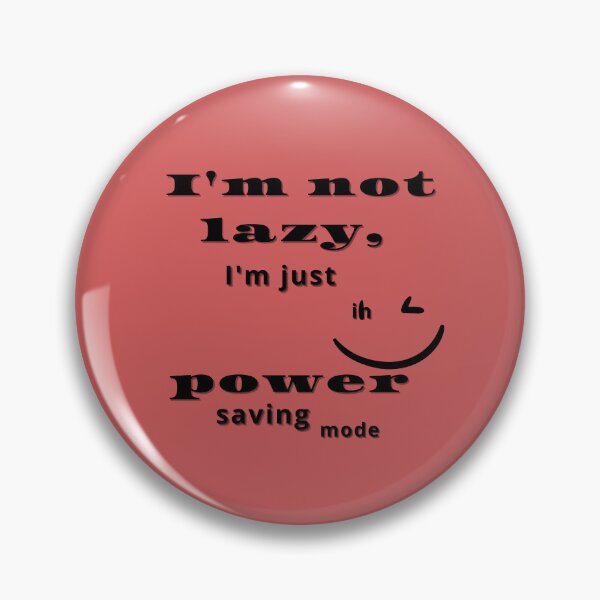 Item preview, I'm not lazy, I'm just in power saving mode,t-shirts designed and sold by albertotv250.