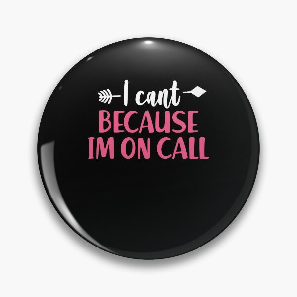 Item preview, I can't Because I'm On Call designed and sold by ruinzahelva.