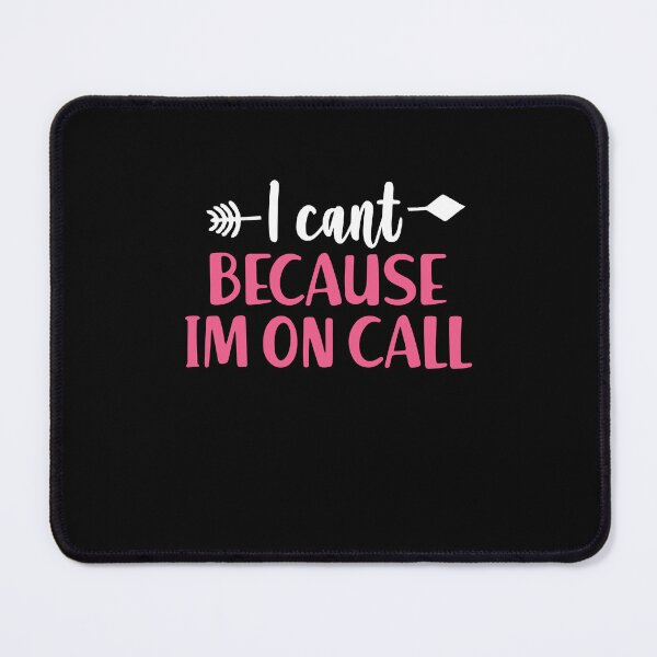 Item preview, I can't Because I'm On Call designed and sold by ruinzahelva.