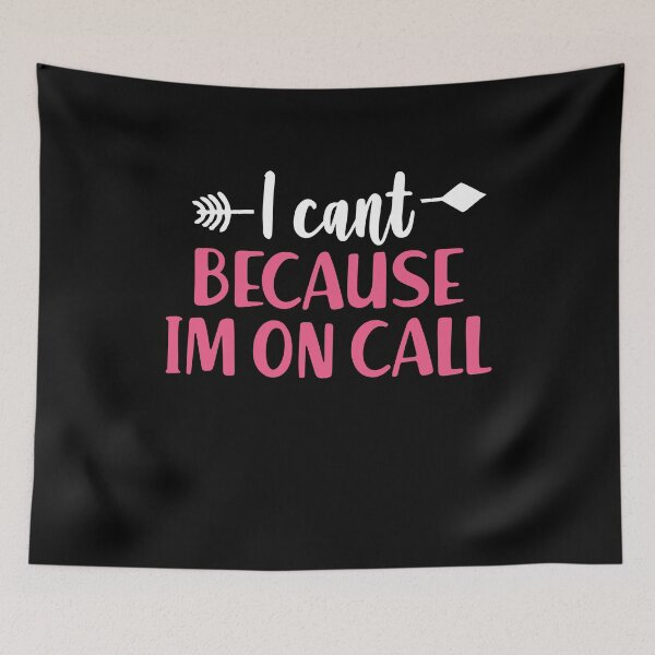 Item preview, I can't Because I'm On Call designed and sold by ruinzahelva.