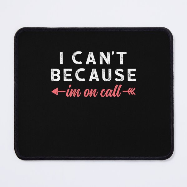 Item preview, I can't Because I'm On Call 2 designed and sold by ruinzahelva.