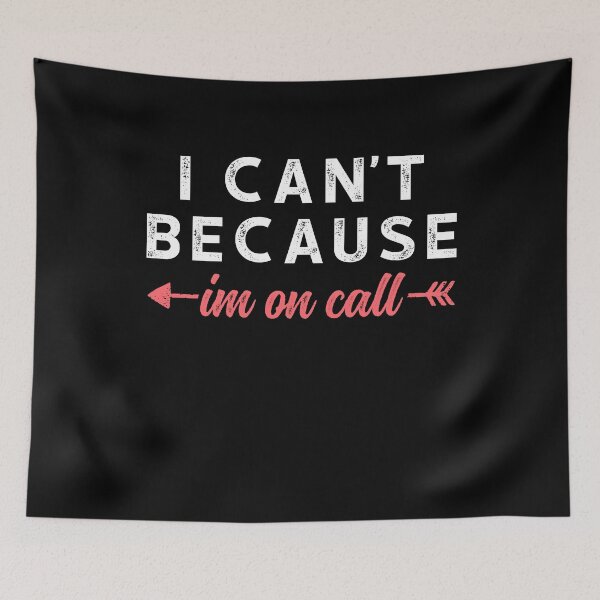 Item preview, I can't Because I'm On Call 2 designed and sold by ruinzahelva.