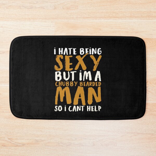 Item preview, I Hate Being Sexy But I'm A Chubby Bearded Man designed and sold by ruinzahelva.