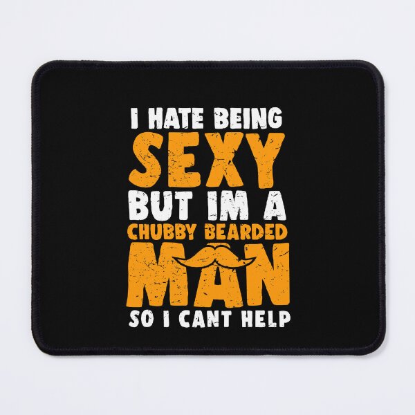 Item preview, I Hate Being Sexy But I'm A Chubby Bearded Man 2 designed and sold by ruinzahelva.