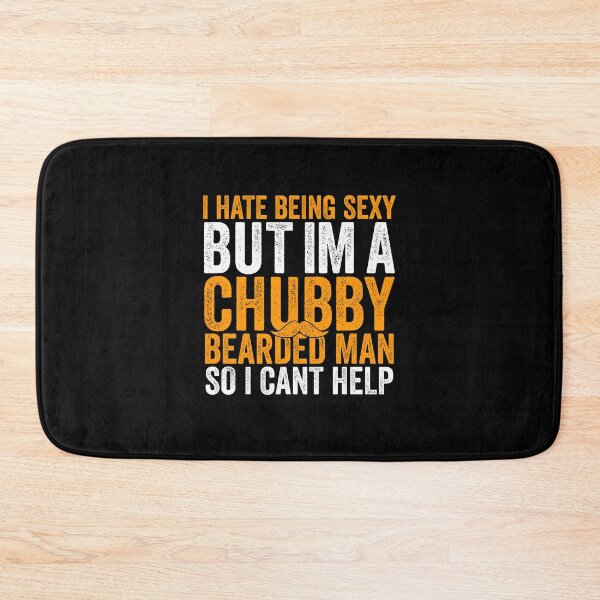 Item preview, I Hate Being Sexy But I'm A Chubby Bearded Man 3 designed and sold by ruinzahelva.
