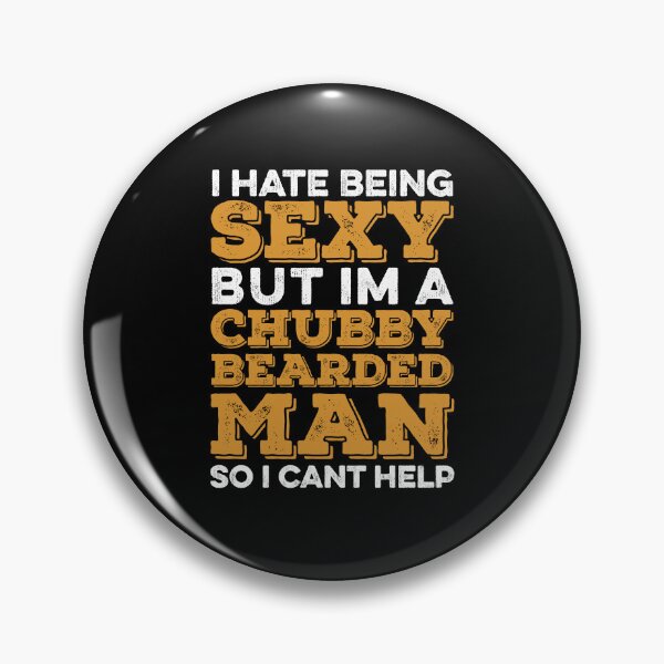 Item preview, I Hate Being Sexy But I'm A Chubby Bearded Man 4 designed and sold by ruinzahelva.