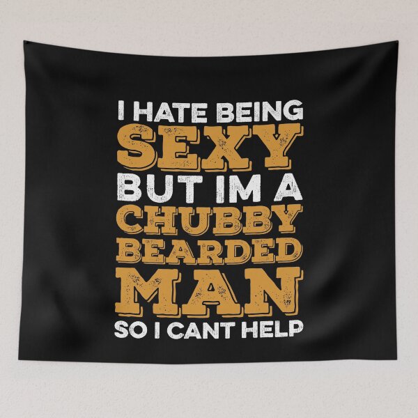 Item preview, I Hate Being Sexy But I'm A Chubby Bearded Man 4 designed and sold by ruinzahelva.