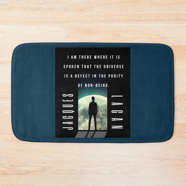 Item preview, Jacques Lacan quote: I am there where it is spoken that the universe is a defect in the purity of non-being. designed and sold by artbleed.