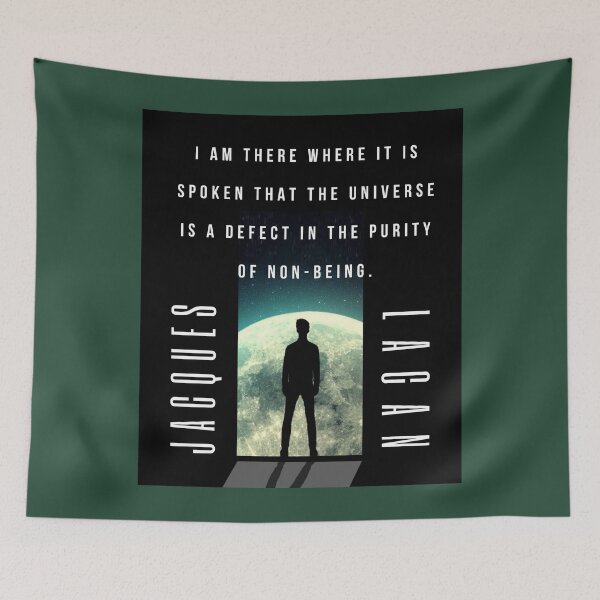 Item preview, Jacques Lacan quote: I am there where it is spoken that the universe is a defect in the purity of non-being. designed and sold by artbleed.