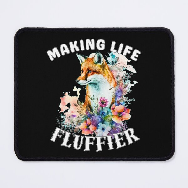 Item preview, Making Life Fluffier. fox quote designed and sold by FoxVibes.