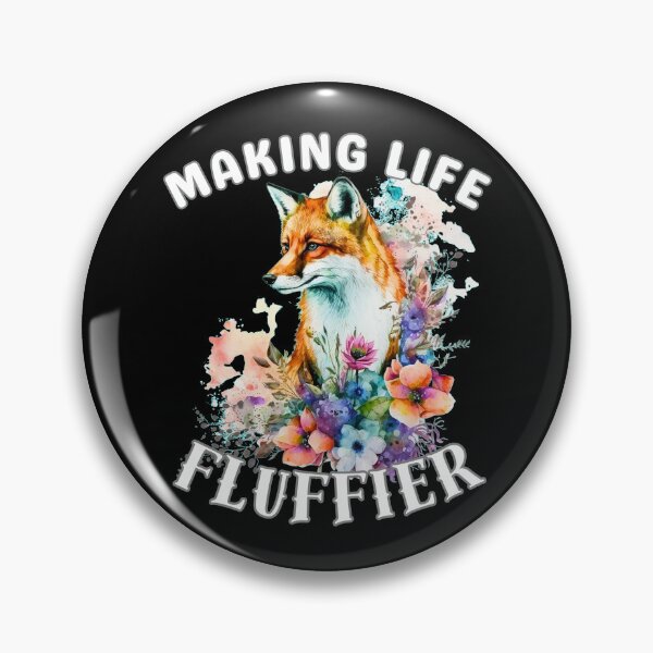 Item preview, Making Life Fluffier. fox quote designed and sold by FoxVibes.