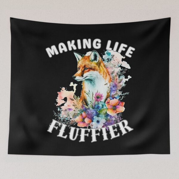 Item preview, Making Life Fluffier. fox quote designed and sold by FoxVibes.