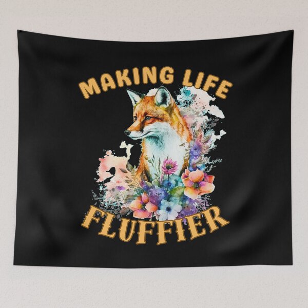 Item preview, Making Life Fluffier. fox saying designed and sold by FoxVibes.