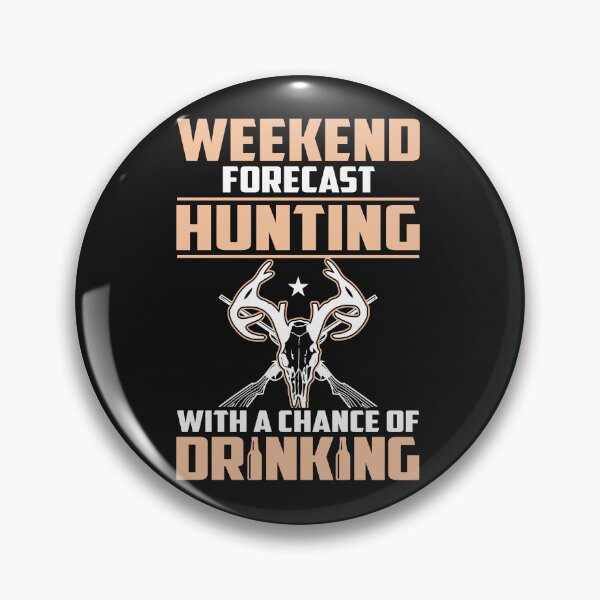 Item preview, Weekend Forecast Hunting With A Chance Of Drinking designed and sold by designclub.