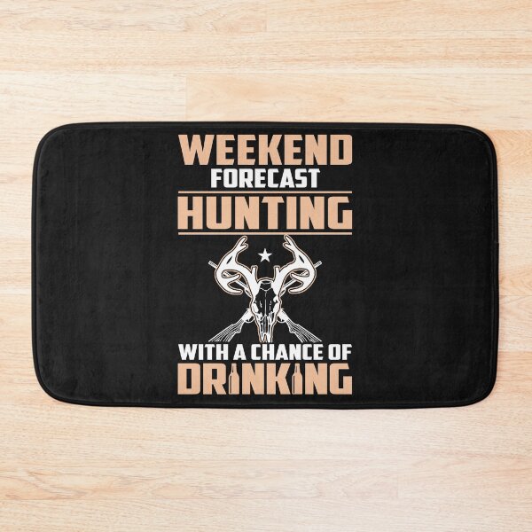 Item preview, Weekend Forecast Hunting With A Chance Of Drinking designed and sold by designclub.