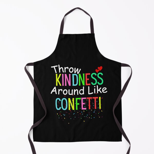 Item preview, Throw Kindness around Like Confetti designed and sold by Mystichaze.