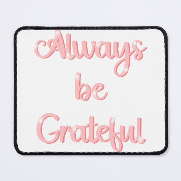 Item preview, Always be grateful! designed and sold by Adasha Knight.