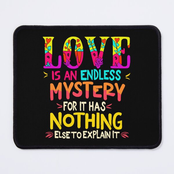 Item preview, Love is an endless mystery, for it has nothing else to explain it designed and sold by FEBRICAST.