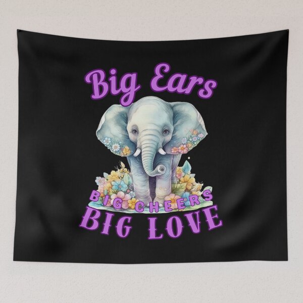Item preview, Big Ears, Big Cheers, Big Love. elephant quote designed and sold by ElephantVibes.