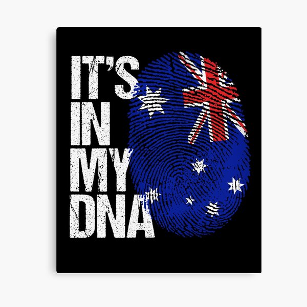 australia Its In My DNA , australia dna , australia gift , australia womens , australia mens , funny australia gifts , australia roots , australia flag , australia proud , australia pride Canvas Print