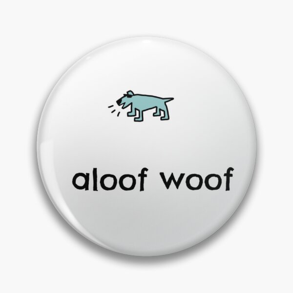 Item preview, Aloof woof designed and sold by dogtired.