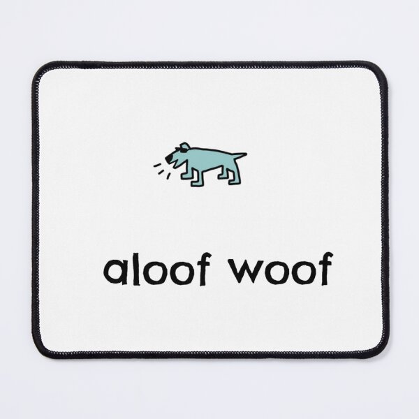 Item preview, Aloof woof designed and sold by dogtired.