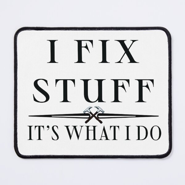 Item preview, I fix stuff. It’s what I do.  designed and sold by Adasha Knight.
