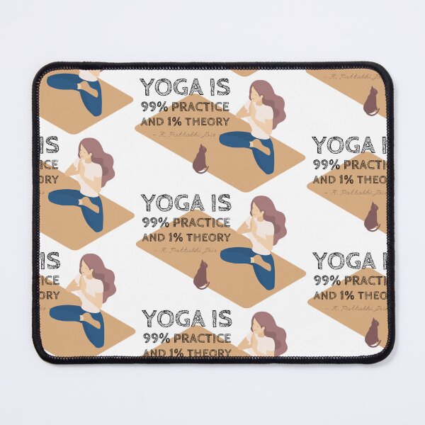 Item preview, Yoga is 99% practice and 1% theory | timeless mantra designed and sold by savasanaqueen.