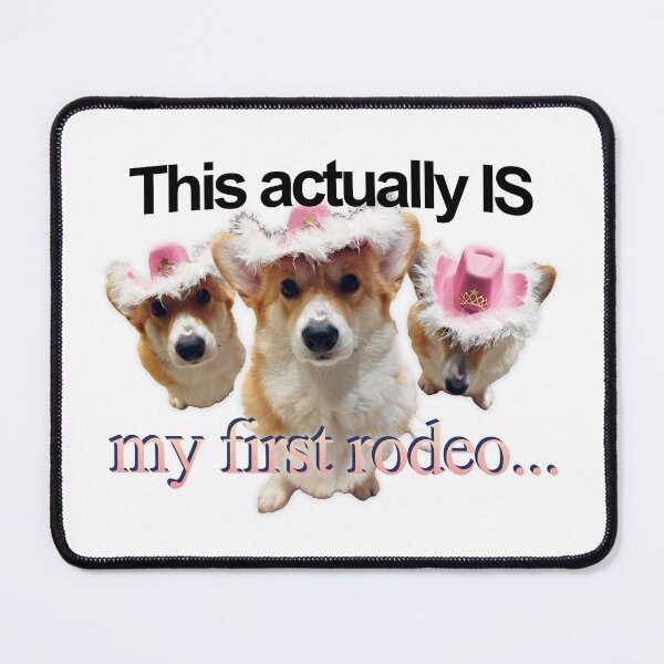 Item preview, This actually is my first rodeo - cursed corgi art designed and sold by willow-woof.