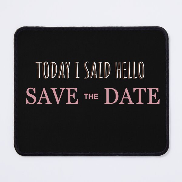 Item preview, Today I said hello, Save the date sarcastic designed and sold by BloomingByL.