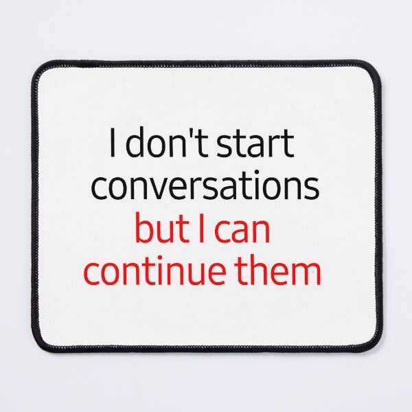 Item preview, I don't start conversations designed and sold by Silver-Cleo.