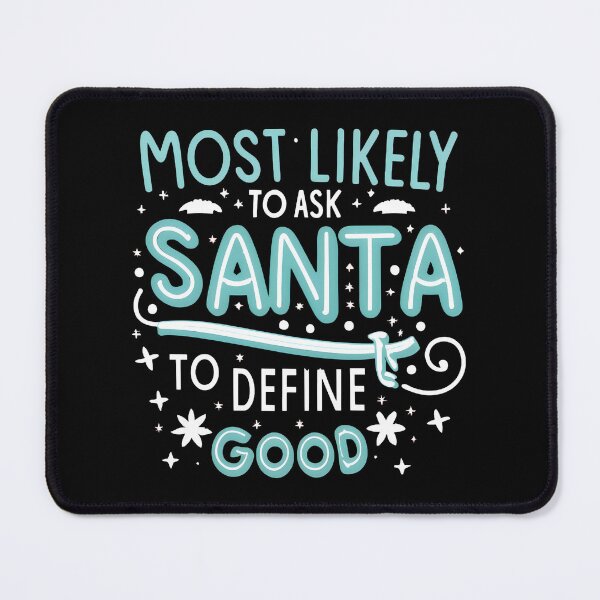 Item preview, Most Likely to Ask Santa to Define Good designed and sold by NNisu.