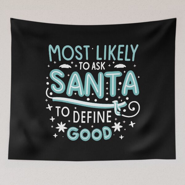 Item preview, Most Likely to Ask Santa to Define Good designed and sold by NNisu.