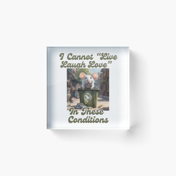Item preview, I Cannot Live Laugh Love In These Conditions designed and sold by ishitastore08.